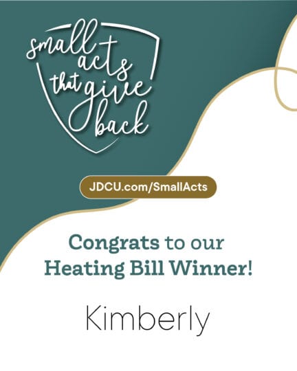 An image that reads "Small Acts That Give Back. Congrats to our Heating Bill Winner! Kimberly"